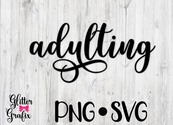 Adulting SVG Cut File Quote: Graphics for Crafts & Branding