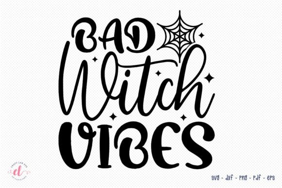 Bad Witch Vibes Halloween Witch SVG – Graphics for Crafts