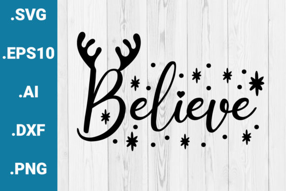 Christmas SVG Believe Cricut Quote: Graphics for Crafts & Local Branding