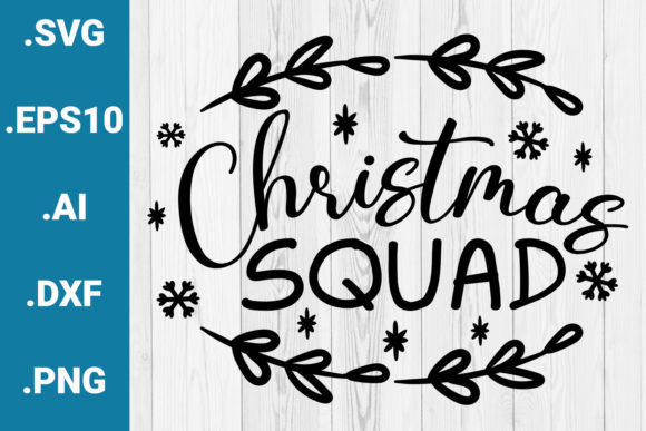 Christmas SVG Christmas Squad Quote: Graphics for Crafts
