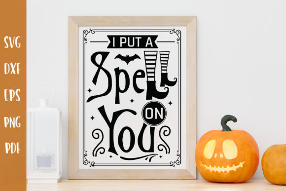 I Put a Spell on You: Halloween Sign SVG Graphics for Crafts