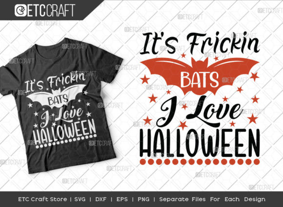 It’s Frickin’ Bats I Love Halloween SVG: Graphics for Crafts & Content
