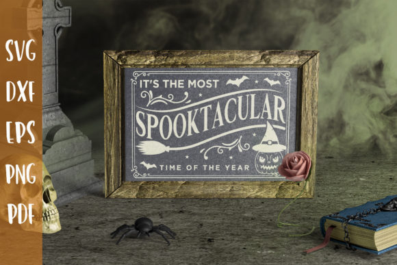It’s the Most Spooktacular Time SVG: Graphics & Crafts