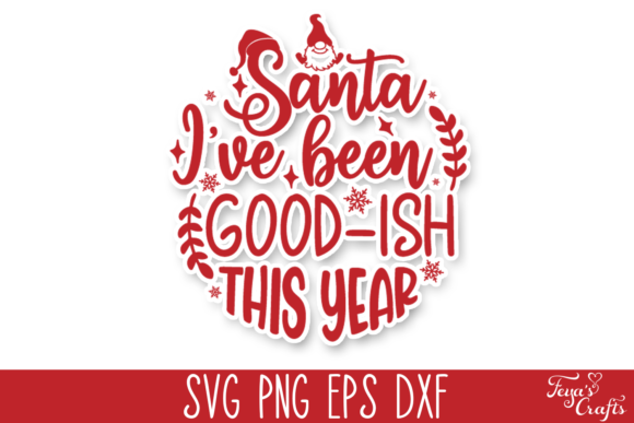 Santa, I’ve Been Good-ish This Year: Graphics for Crafts & Joyful Content