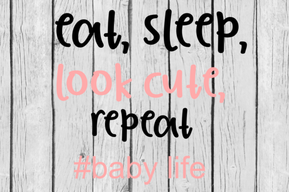 SVG Cut File Baby Life Quote Design