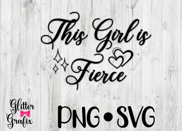 This Girl is Fierce SVG Cut File: Graphics for Crafts & Content